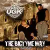 UGK - The Bigtyme Way 1992-1997 (Bonus Edition)